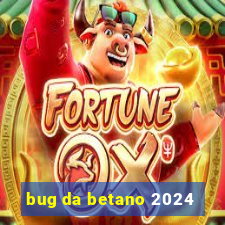 bug da betano 2024